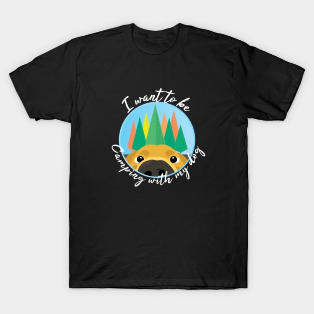 I want to be camping with my dog T-Shirt by Sunsunyy